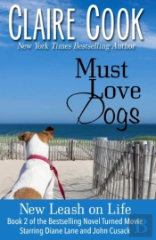 Must Love Dogs: New Leash On Life