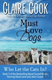 Must Love Dogs: Who Let The Cats In