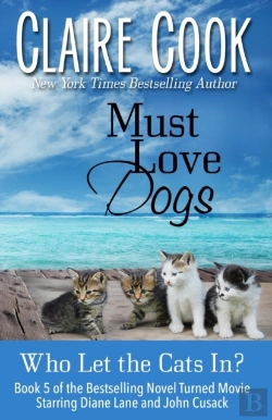 Bertrand.pt - Must Love Dogs: Who Let The Cats In