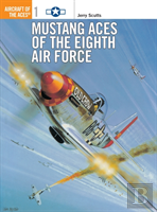Mustang Aces Of The Eighth Air Force