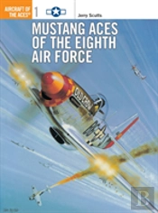 Mustang Aces Of The Eighth Air Force