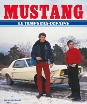 Mustang, Le Temps Des Copains