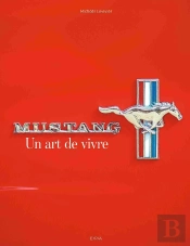 Mustang ; Un Art De Vivre