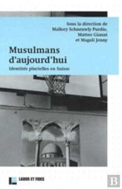 Bertrand.pt - Musulmans D'Aujourd'Hui : Identités Plurielles En Suisse