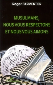 Musulmans, Nous Vous Respectons Et Nous Vous Aimons