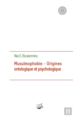 Bertrand.pt - Musulmophobie ; Origines Ontologique Et Psychologique