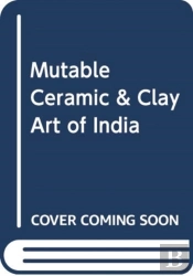Mutable Ceramic & Clay Art Of India
