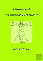 Mutant Ape? The Origin Of Man'S Descent