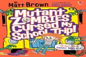 Mutant Zombies Cursed My School Trip