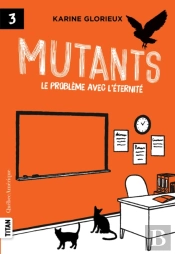 Mutants 3 - Le Problème Avec L’Éternité