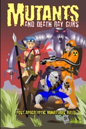 Mutants And Death Ray Guns -Revised Edition