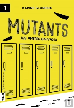 Bertrand.pt - Mutants, Tome 1 - Les Amitiés Sauvages