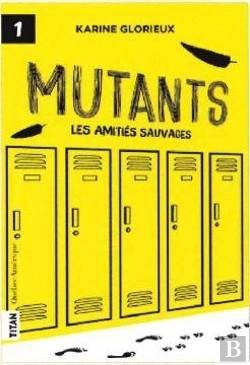 Bertrand.pt - Mutants Tome 1 : Les Amitiés Sauvages