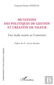 Mutations Des Politiques De Gestion Et Création De Valeur ; Une Étude Menée Au Cameroun