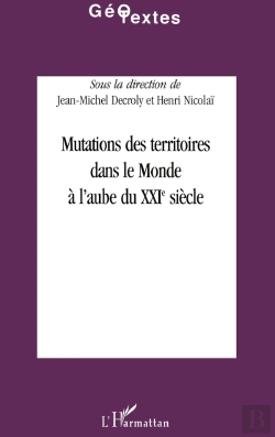 Bertrand.pt - Mutations Des Territoires Dans Le Monde À L'Aube Du Xxie Siècle