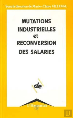 Bertrand.pt - Mutations Industrielles Et Reconversion Des Salaries