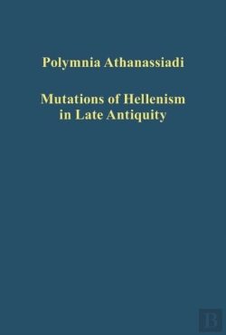 Bertrand.pt - Mutations Of Hellenism In Late Antiquity