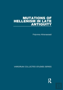 Bertrand.pt - Mutations Of Hellenism In Late Antiquity