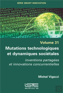 Bertrand.pt - Mutations Technologiques Et Dynamiques Sociétales : Inventions Partagées Et Innovations Concurrentielles