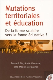 Mutations Territoriales Et Éducation ; De La Forme Scolaire Vers La Forme Éducative ?
