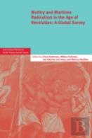 Mutiny And Maritime Radicalism In The Age Of Revolution