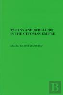 Mutiny And Rebellion In The Ottoman Empire