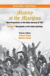Mutiny At The Margins: New Perspectives On The Indian Uprising Of 1857