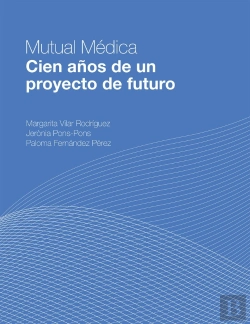 Bertrand.pt - Mutual Medica. Cien Años De Un Proyecto De Futuro