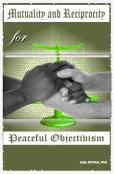 Mutuality And Reciprocity For Peaceful Objectivism