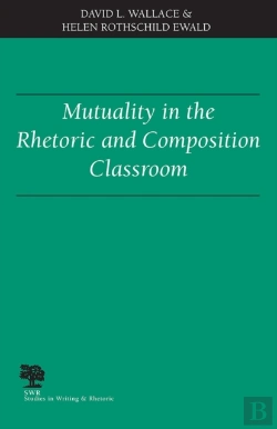 Bertrand.pt - Mutuality In The Rhetoric And Composition Classroom