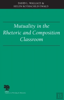 Bertrand.pt - Mutuality In The Rhetoric And Composition Classroom