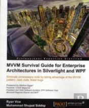 Mvmm Survival Guide For Enterprise Architectures In Silverlight And Wpf