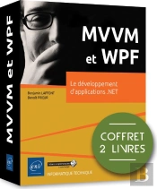 Mvvm Et Wpf - Coffret De 2 Livres : Le Developpement D'Applications .Net