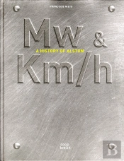 Mw & Km/H ; A History Of Alstom
