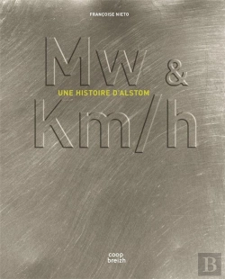 Bertrand.pt - Mw & Km/H ; Une Histoire D'Alstom