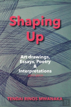 Bertrand.pt - Mwanaka: Shaping Up: Art Drawings, Essays, Poetry