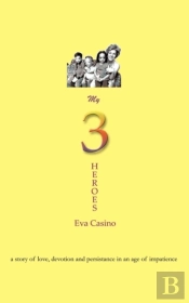 My 3 Heroes: A Story Of Love, Devotion,