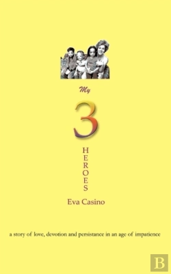 Bertrand.pt - My 3 Heroes: A Story Of Love, Devotion,
