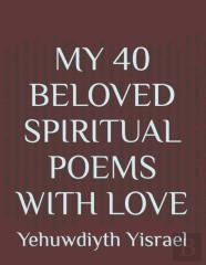 My 40 Beloved Spiritual Poems With Love