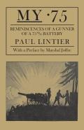 My .75 - Reminiscences Of A Gunner Of A 75m/M Battery