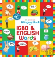 My Accented Bilingual Book Of Igbo&Amp; English Words