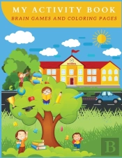 My Activity Book Brain Games And Coloring Pages