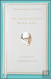 My Adventures With God
