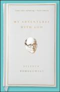 My Adventures With God