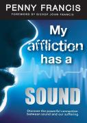 My Affliction Has A Sound