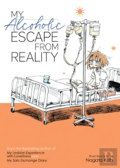 My Alcoholic Escape From Reality