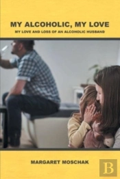 My Alcoholic, My Love