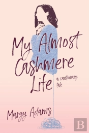 My Almost Cashmere Life: A Cautionary Ta