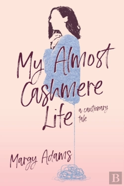Bertrand.pt - My Almost Cashmere Life: A Cautionary Ta