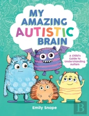 My Amazing Autistic Brain